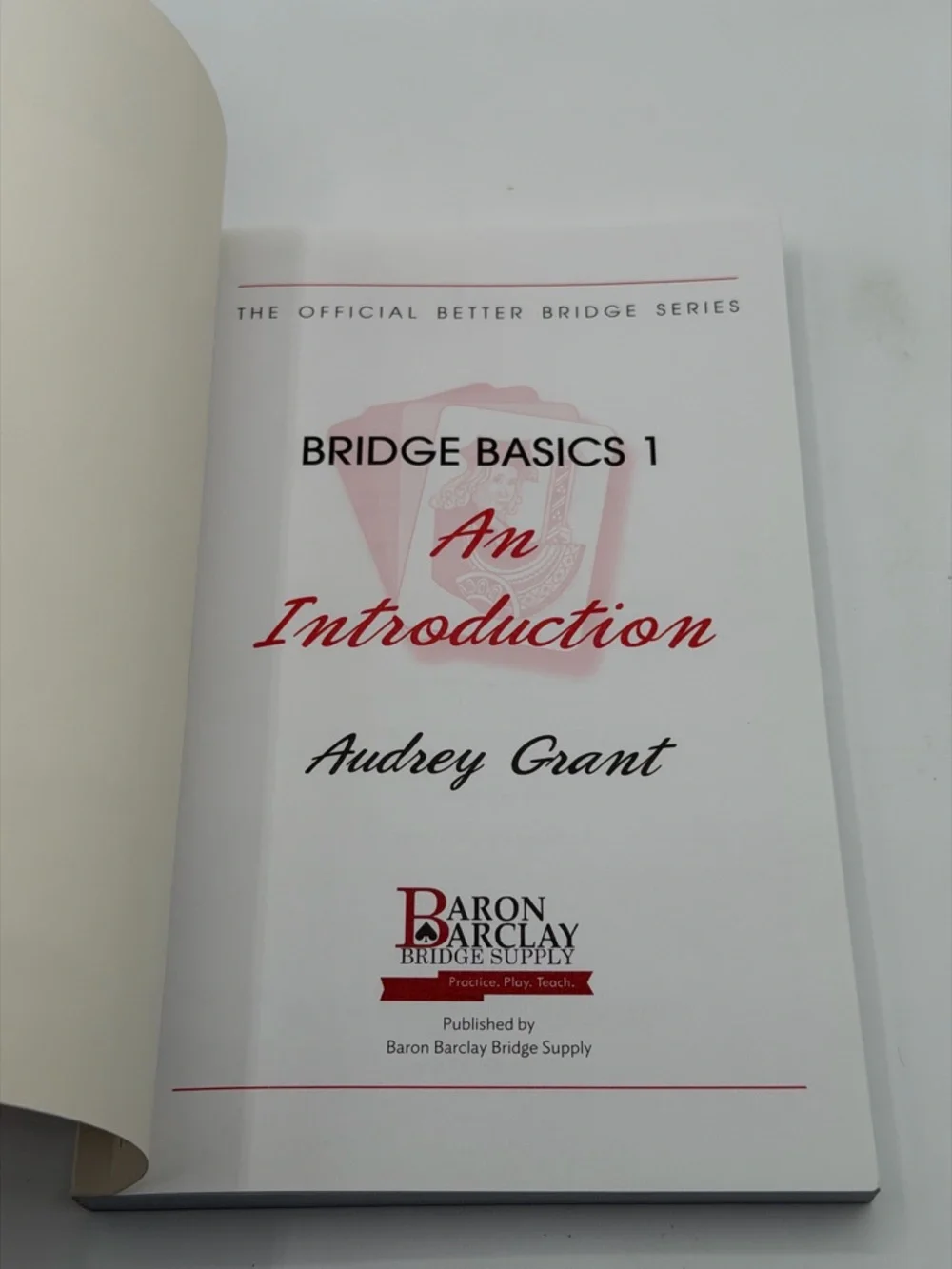 Bridge Basics 1: An Introduction Official Better Bridge Series by Audrey Grant